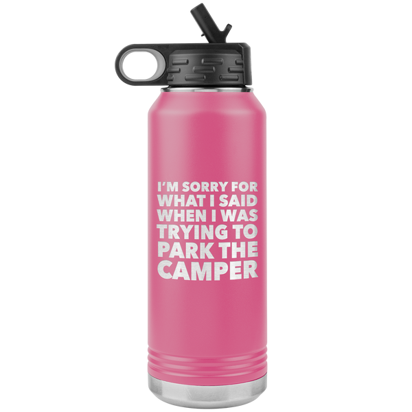 I'm Sorry for What I Said When I Was Trying to Park the Camper Tumbler Metal RV Camping Insulated Water Bottle 32oz BPA Free