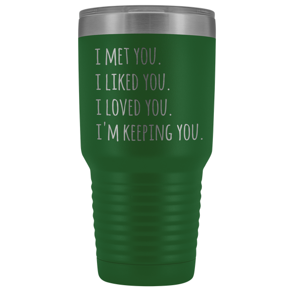 I Love You I'm Keeping You Valentines Day Gift for Boyfriend Girlfriend Tumbler Mug Insulated Hot Cold Travel Coffee Cup 30oz BPA Free