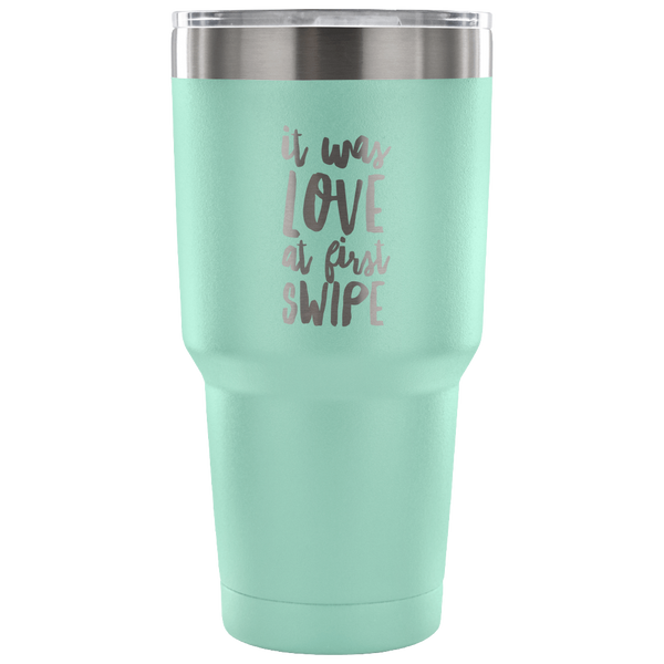 It Was Love at First Swipe Tumbler Metal Mug Double Wall Vacuum Insulated Hot & Cold Travel Cup 30oz BPA Free-Cute But Rude