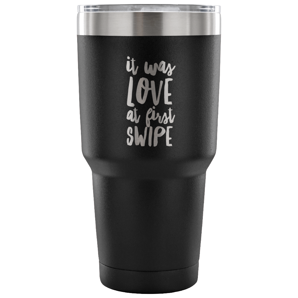 It Was Love at First Swipe Tumbler Metal Mug Double Wall Vacuum Insulated Hot & Cold Travel Cup 30oz BPA Free-Cute But Rude