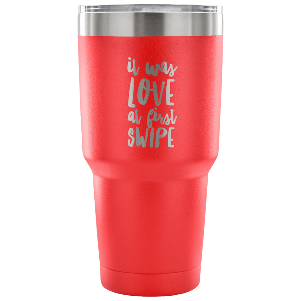 It Was Love at First Swipe Tumbler Metal Mug Double Wall Vacuum Insulated Hot & Cold Travel Cup 30oz BPA Free-Cute But Rude