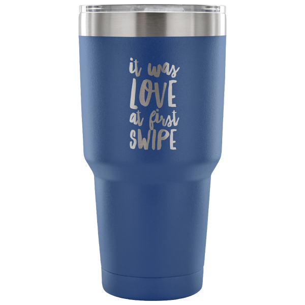 It Was Love at First Swipe Tumbler Metal Mug Double Wall Vacuum Insulated Hot & Cold Travel Cup 30oz BPA Free-Cute But Rude