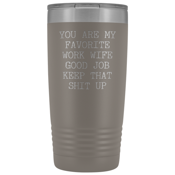 You are My Favorite Work Wife Mug Coworker Gift Funny Tumbler Insulated Hot Cold Travel Coffee Cup 20oz BPA Free