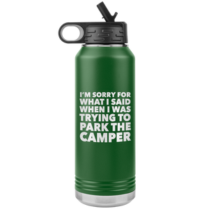 I'm Sorry for What I Said When I Was Trying to Park the Camper Tumbler Metal RV Camping Insulated Water Bottle 32oz BPA Free