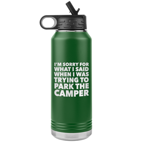 I'm Sorry for What I Said When I Was Trying to Park the Camper Tumbler Metal RV Camping Insulated Water Bottle 32oz BPA Free