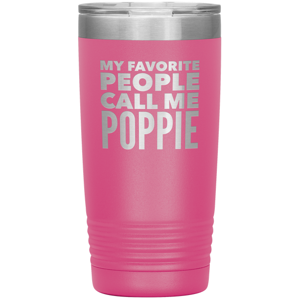 Poppie Tumbler Metal Mug My Favorite People Call Me Poppie Gifts Present Insulated Hot Cold Travel Cup 20oz BPA Free