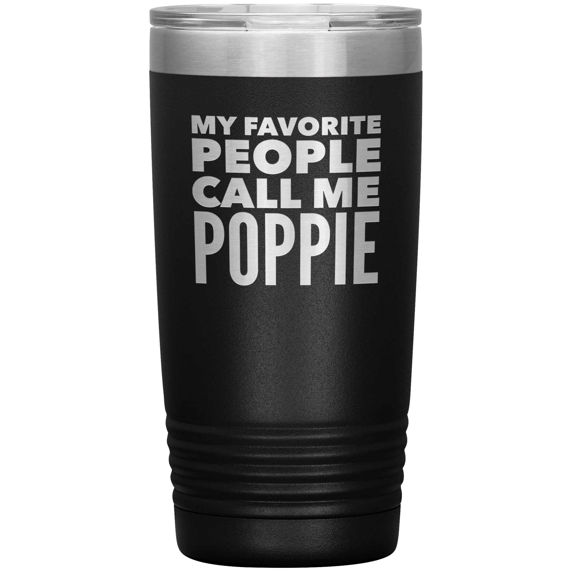 Poppie Tumbler Metal Mug My Favorite People Call Me Poppie Gifts Present Insulated Hot Cold Travel Cup 20oz BPA Free