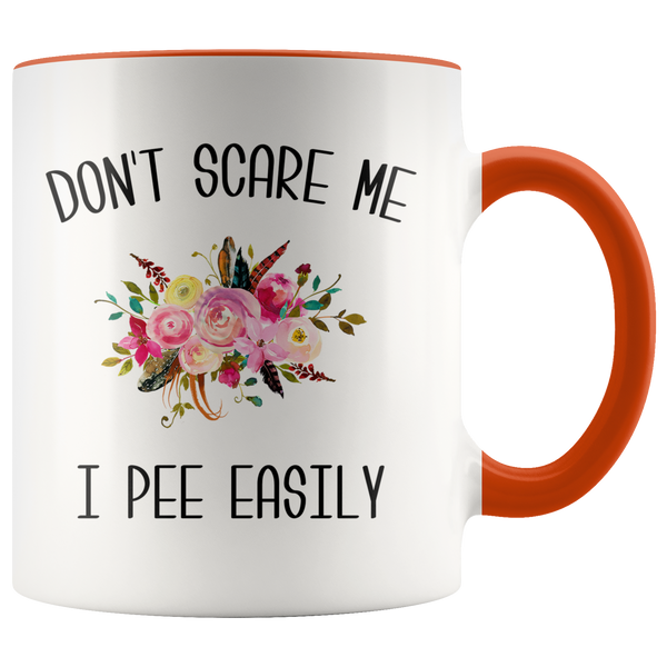 Funny Coffee Mug Don't Scare Me I Pee Easily Coffee Cup Gag Gift Exchange Idea