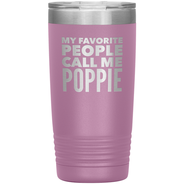 Poppie Tumbler Metal Mug My Favorite People Call Me Poppie Gifts Present Insulated Hot Cold Travel Cup 20oz BPA Free